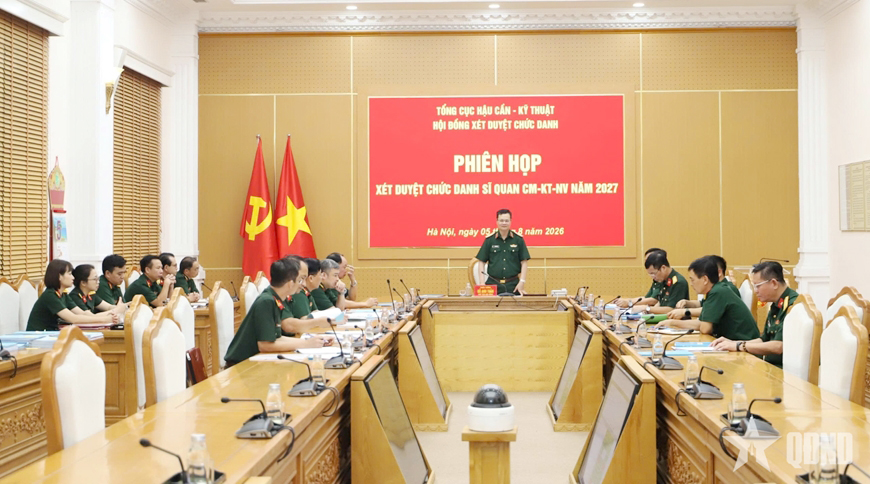 Tổng cục Hậu cần - Kỹ thuật: Xét duyệt chức danh sĩ quan chuyên môn - kỹ thuật - nghiệp vụ năm 2027